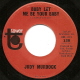 JUDY MURDOCK, BABY LET ME BE YOUR BABY